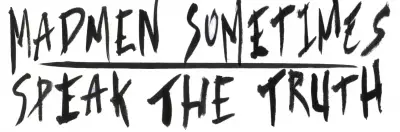 logo Madmen Sometimes Speak The Truth